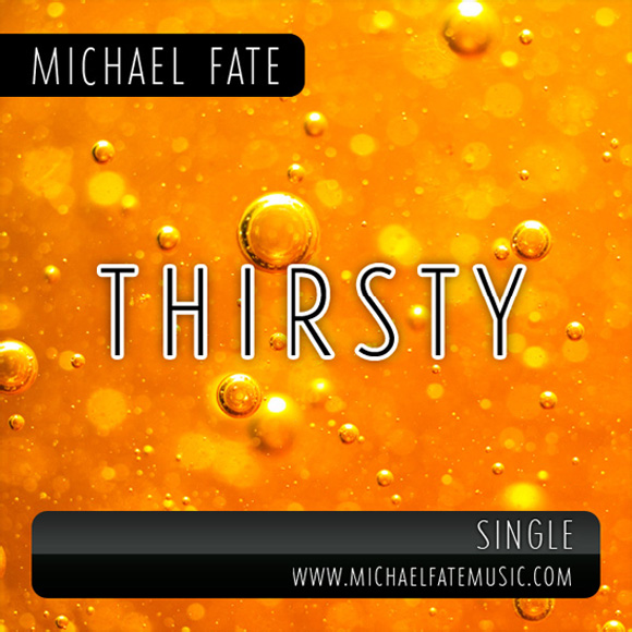 Thirsty / Michael Fate