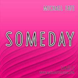 Someday by Michael Fate